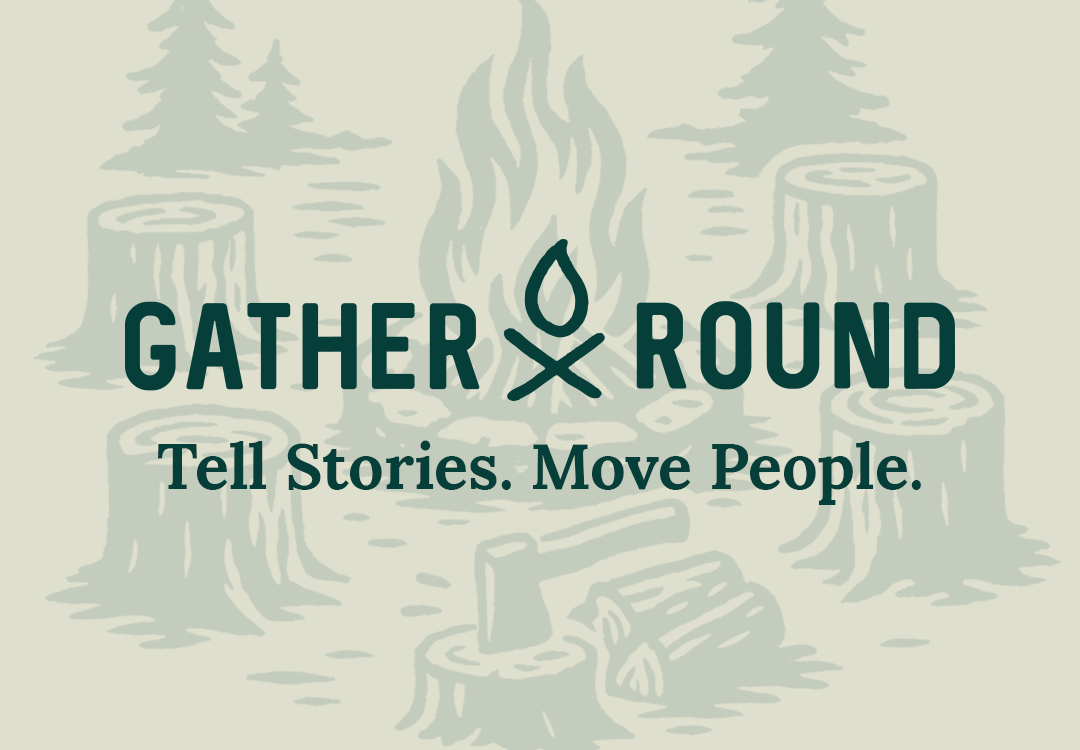 GatherRound Tell Stories Move People